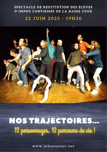 "Nos trajectoires" restitution de l'atelier Impro confirmé de La Basse Cour avec Ticien sur scène
